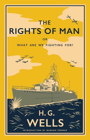 Wells, H. G. / Burhan Sönmez. The Rights of Man - or, What Are We Fighting For?. Renard Press Ltd, 2022.