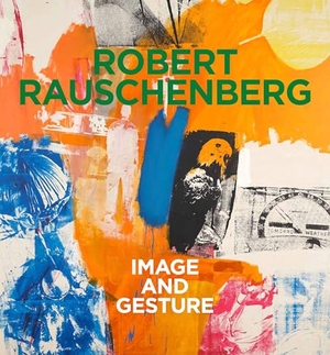 Robert Rauschenberg. Image and Gesture - Ausst. Kat. Kunsthalle Krems in Kooperation mit Robert Rauschenberg Foundation, New York und der Galerie Thaddaeus Ropac. König, Walther, 2026.