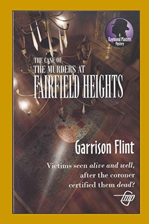 Flint, Garrison. Case of the Murder at Fairfield Heights. Independently Published, 2017.