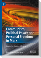 Communism, Political Power and Personal Freedom in Marx