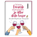 Die besten Freunde sind wie guter Wein: Je älter desto besser