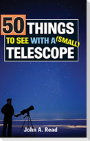 50 Things to See with a Small Telescope
