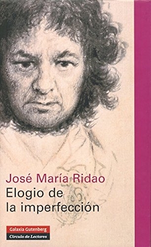 Ridao, José María. Elogio de la imperfección. Galaxia Gutenberg, S.L., 2006.