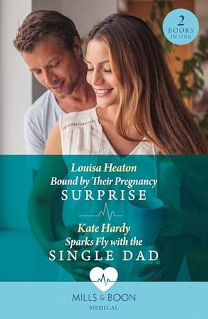 Heaton, Louisa / Kate Hardy. Bound By Their Pregnancy Surprise / Sparks Fly With The Single Dad. HarperCollins, 2024.