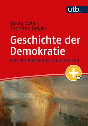 Beigel, Thorsten / Georg Eckert. Geschichte der Demokratie - Von der Antike bis in unsere Zeit. UTB GmbH, 2023.