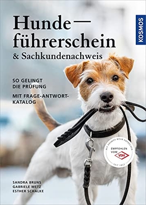 Metz, Gabriele / Schalke, Esther et al. Hundeführerschein und Sachkundenachweis - Mit Frage-Antwort-Katalog. Franckh-Kosmos, 2020.