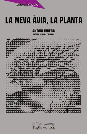 Ribera, Antonio / Pere Calders. La meva avia, la planta. Pagès Editors, S.L., 2000.