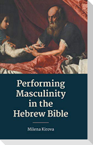 Performing Masculinity in the Hebrew Bible