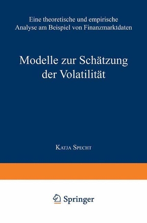 Specht, Katja. Modelle zur Schätzung der Volatilität - Eine theoretische und empirische Analyse am Beispiel von Finanzmarktdaten. Deutscher Universitätsverlag, 2000.