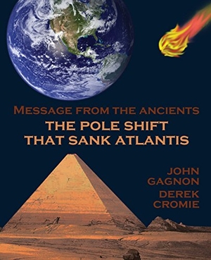 Cromie / Gagnon. The Pole Shift That Sank Atlantis. Victor and Company, 2014.