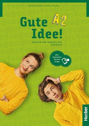 Krenn, Wilfried / Herbert Puchta. Gute Idee! A2. Kursbuch plus interaktive Version - Deutsch für Jugendliche.Deutsch als Fremdsprache / Kursbuch plus interaktive Version. Hueber Verlag GmbH, 2024.