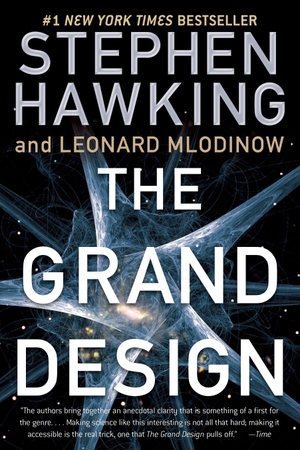 Hawking, Stephen / Leonard Mlodinow. The Grand Design. Random House LLC US, 2012.