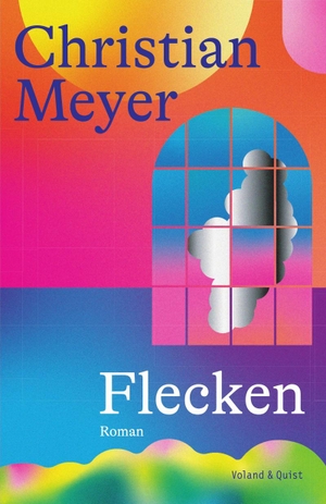 Meyer, Christian. Flecken. Voland & Quist, 2022.