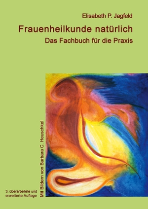 Jagfeld, Elisabeth. Frauenheilkunde natürlich - Das Fachbuch für die Praxis. Books on Demand, 2021.