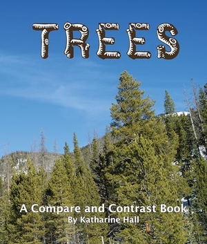 Hall, Katharine. Trees: A Compare and Contrast Book. Arbordale Publishing, LLC, 2015.