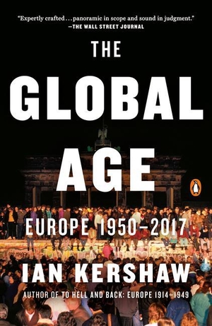Kershaw, Ian. The Global Age: Europe 1950-2017. Penguin Random House UK, 2020.