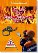 Das ABC der Jugendfeuerwehr Teil 2
