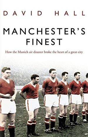 Hall, David. Manchester's Finest - How the Munich air disaster broke the heart of a great city. Transworld Publishers Ltd, 2009.