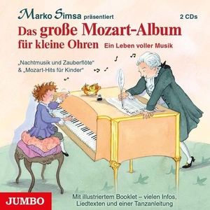 Simsa, Marko. Das große Mozart-Album für kleine Ohren - Ein Leben voller Musik. Jumbo Neue Medien + Verla, 2016.