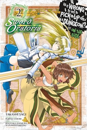 Gaippe, Andrew / Omori, Fujino et al. Is It Wrong to Try to Pick Up Girls in a Dungeon? On the Side - Sword Oratoria, Vol. 2 (manga). Yen Press, 2018.