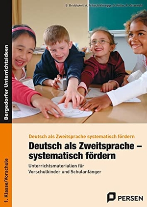 Briddigkeit, Bettina / Frikach-Vieregge, Astrid et al. Deutsch als Zweitsprache - systematisch fördern - Materialien für Kindergarten, Vorschule und Schuleingangsphase. Persen Verlag i.d. AAP, 2006.