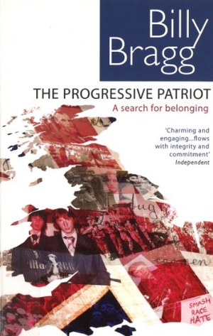 Bragg, Billy. The Progressive Patriot. Transworld Publishers Ltd, 2007.