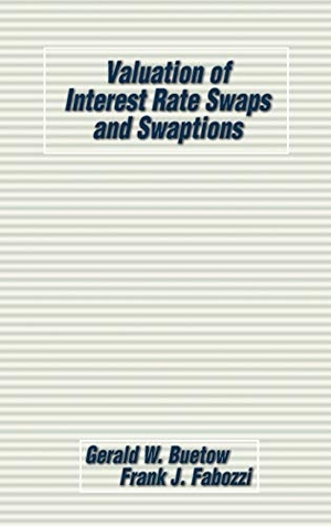 Buetow, Gerald W. / Fabozzi, Frank J. et al. Valuation of Interest Rate Swaps and Swaptions. John Wiley & Sons, 2000.