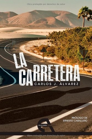 Álvarez, Carlos / Caballero, Ernesto et al. La carretera. Ediciones Antígona, S.L., 2011.