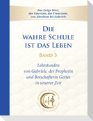 Die wahre Schule ist das Leben - Band 3