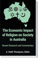 The Economic Impact of Religion on Society in Australia. Recent Research and Commentary