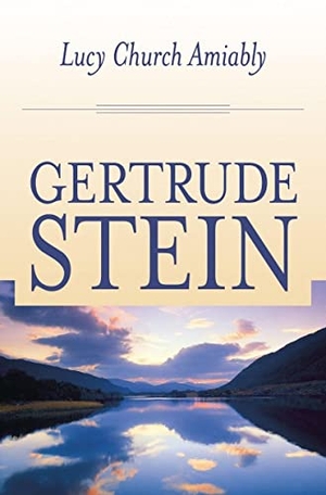 Stein, Gertrude. Lucy Church Amiably. Deep Vellum Publishing, 2000.