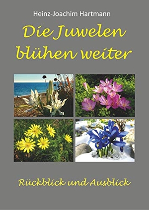 Hartmann, Heinz-Joachim. Die Juwelen blühen weiter - Rückblick und Ausblick. Books on Demand, 2019.