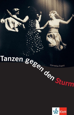 Franz, Cornelia. Tanzen gegen den Sturm - Swing High. Lektüre. Klett Sprachen GmbH, 2024.