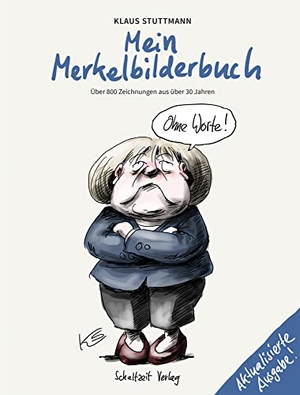 Stuttmann, Klaus. Mein Merkel-Bilderbuch - aktualisierte Ausgabe. Schaltzeit Verlag, 2021.
