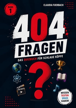 Fuerbach, Claudia. 404 Fragen - Band 1 - Das Quizbuch für schlaue Köpfe. Roed Verlag, 2026.