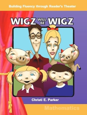 Parker, Christi E. Wigz Will Be Wigz. Teacher Created Materials, 2005.