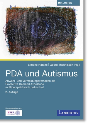 Hatami, Simone / Georg Theunissen (Hrsg.). PDA und Autismus - Abwehr- und Vermeidungsverhalten als Protective Demand Avoidance multiperspektivisch betrachtet. Lambertus-Verlag, 2026.