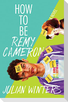How to Be Remy Cameron