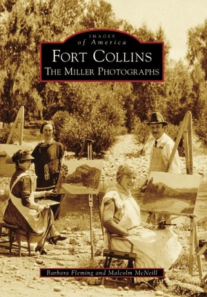 Mcneill / Barbara Fleming. Fort Collins - The Miller Photographs. Arcadia Publishing (SC), 2009.