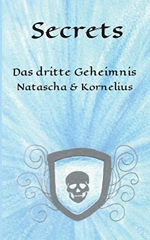 Hartung, Lisa-Marie. Secrets - Das dritte Geheimnis - Natascha & Kornelius (Teil 3). tredition, 2018.