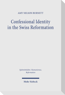 Confessional Identity in the Swiss Reformation