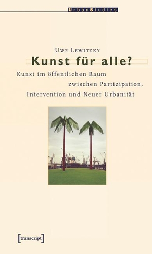 Lewitzky, Uwe. Kunst für alle? - Kunst im öffentlichen Raum zwischen Partizipation, Intervention und Neuer Urbanität. Transcript Verlag, 2005.