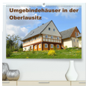 Umgebindehäuser in der Oberlausitz (hochwertiger Premium Wandkalender 2024 DIN A2 quer), Kunstdruck in Hochglanz