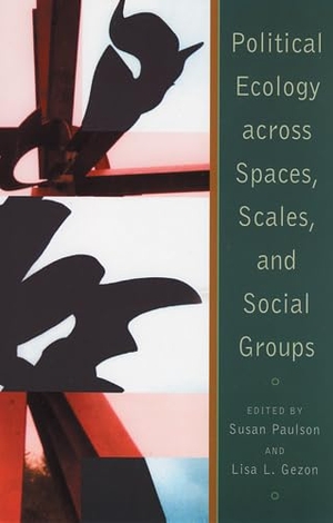 Paulson, Susan / Stevens, Charles et al. Political Ecology Across Spaces, Scales, and Social Groups. Rutgers University Press, 2004.