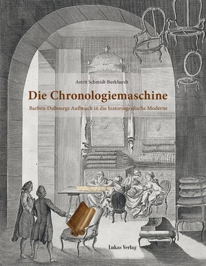 Schmidt-Burkhardt, Astrit. Die Chronologiemaschine - Barbeu-Dubourgs Aufbruch in die historiografische Moderne. Lukas Verlag, 2022.