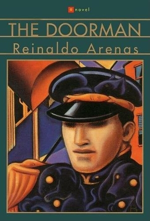Arenas, Reinaldo. The Doorman. Grove Atlantic, 1994.
