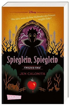Calonita, Jen / Walt Disney. Disney. Twisted Tales: Spieglein, Spieglein - Was wäre, wenn die böse Stiefmutter den Prinzen vergiftet hätte? | Der Märchen-Klassiker mal anders - für alle Fans der Villains-Bücher. Carlsen Verlag GmbH, 2023.