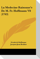 La Medecine Raisonne'e De M. Fr. Hoffmann V8 (1743)