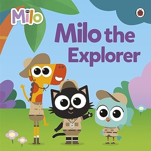 Milo. Milo: Milo the Explorer. Penguin Random House Children's UK, 2024.