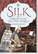 Silk, the Thread that Tied the World
